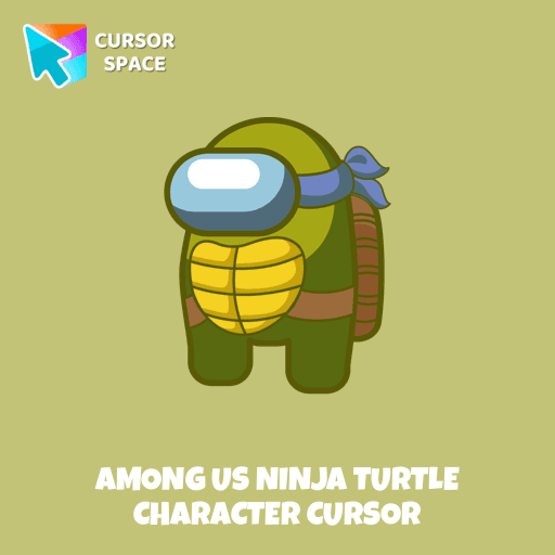 Among Us Ninja Turtle Character cursor pointer cursor